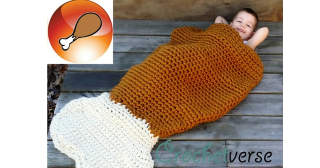 Recover From Food Coma in Style! – Chicken/Turkey Leg Crochet Cocoon